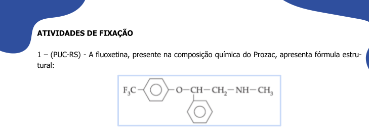 Estrutura da fluoxetina. Fonte: MAPA: ensino médio - 3º Bim. 2º Ano, p.79. Ciências da natureza e suas tecnologias.